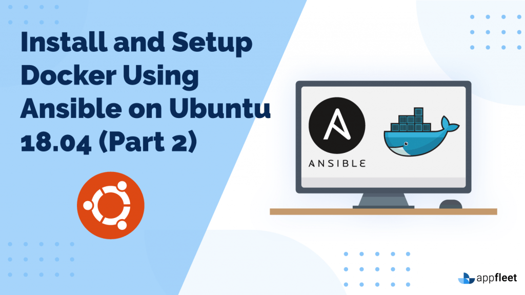 Install and setup docker using ansible on ubuntu 18. 04 (part 2)
