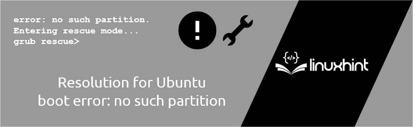 Resolution For Ubuntu Boot Error “No Such Partition” 1 Resolution for ubuntu boot error “no such partition” 1