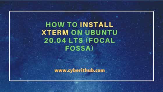 How to install xterm on ubuntu 20. 04 lts (focal fossa)