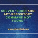 Solved “sudo: add-apt-repository: command not found”