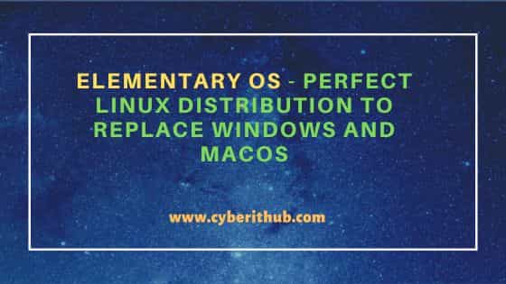 Elementary os – perfect linux distribution to replace windows and macos