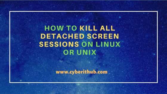 How to kill all detached screen sessions on linux or unix
