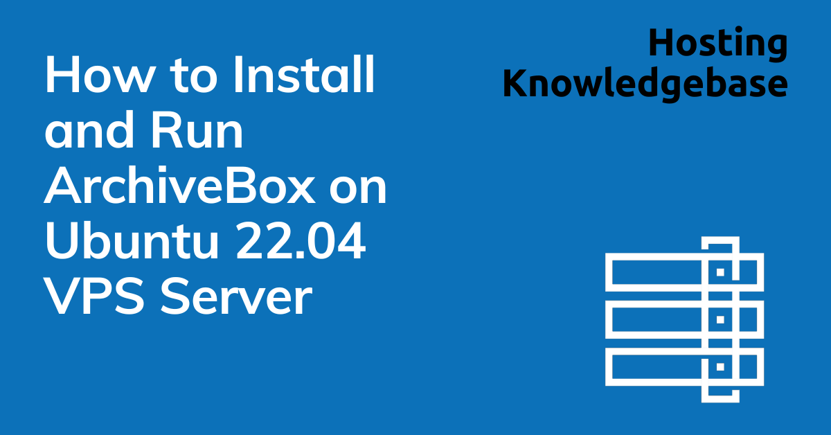 How To Install And Run Archivebox On Ubuntu Vps Server Image 13 How to install and run archivebox on ubuntu vps server