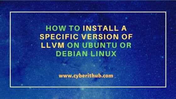 How to install a specific version of llvm on ubuntu or debian linux