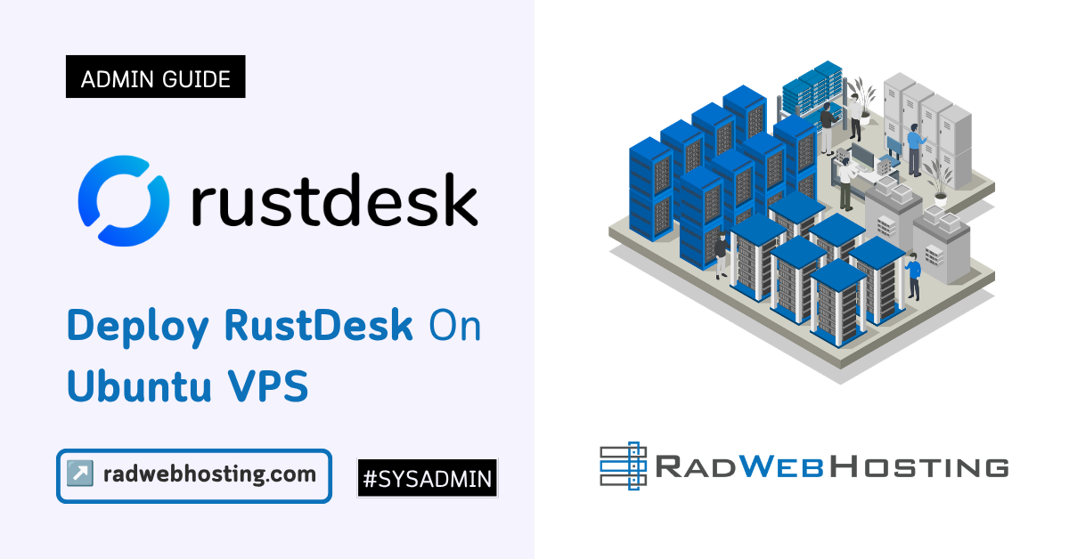 Deploy Rustdesk On Ubuntu Vps For Self-Hosted Anydesk Alternative Image 1 Deploy rustdesk on ubuntu vps for self-hosted anydesk alternative